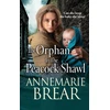 KNYGA Orphan in the Peacock Shawl, A gripping historical novel from AnneMarie Brear