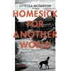 KNYGA Ottessa Moshfegh Homesick For Another World