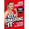 KNYGA Ounsley Jodie Keep Smashing It: Be Strong, Be Brave, Be Confident