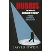KNYGA David Owen Hubris - The Road to Donald Trump