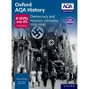 KNYGA Oxford Editor Oxford AQA History for A Level: Democracy and Nazism: Germany 1918-1945 Student Book Second Edition
