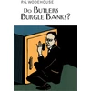 KNYGA P G Wodehouse Do Butlers Burgle Banks?