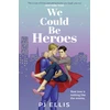 KNYGA P J Ellis We Could Be Heroes