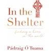 KNYGA Padraig O Tuama In the Shelter