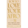 KNYGA Paige Lewin How to Love Your Afro, Your Natural Hair Care Companion