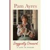 KNYGA Pam Ayres Ayres Pam Doggedly Onward: A Life in Poems