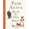 KNYGA Pam Ayres Who Are You Calling Vermin?