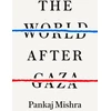 KNYGA Pankaj Mishra Mishra Pankaj World After Gaza