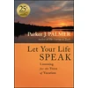 KNYGA Parker J Palmer Let Your Life Speak, Listening for the Voice of Vocation