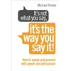 KNYGA Parker Michael It’s Not What You Say, It’s The Way You Say It!