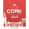 KNYGA Pat Fitzpatrick 101 Reasons Why Cork is Better than Dublin