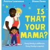 KNYGA Patrice Lawrence Is That Your Mama? (PB)