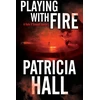 KNYGA Patricia Hall Playing with Fire