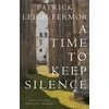 KNYGA Patrick Leigh Fermor Time to Keep Silence
