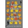 KNYGA Patrick Mcgrath Last Days in Cleaver Square