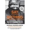 KNYGA Patrick Radden Keefe Radden Keefe Patrick Say Nothing: A True Story of Murder and Memory in Northern Ireland