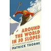 KNYGA Patrick Thorne Around The World in 50 Slopes