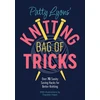 KNYGA Patty Lyons' Knitting Bag of Tricks, Sanity Saving Tips for Better Knitting