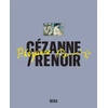 KNYGA Paul Cezanne Cezanne / Renoir, Masterpieces from the Musee de l’Orangerie and the Musee d’Orsay