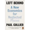 KNYGA Paul Collier Left Behind, A New Economics for Neglected Places