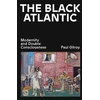 KNYGA Paul Gilroy Juodas Atlantic, Modernity and Double Consciousness