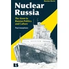 KNYGA Paul Josephson Nuclear Russia, The Atom in Russian Politics and Culture