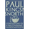 KNYGA Paul Kingsnorth Confessions of a Recovering Environmentalist