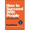 KNYGA Paul Mcgee How to Succeed with People, Remarkably Easy Ways to Engage, Influence and Motivate Almost Anyone