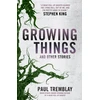 KNYGA Paul Tremblay Growing Things and Other Stories