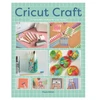KNYGA Paula Milner Cricut Craft, 25 Beautiful Makes For Your Home