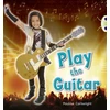 KNYGA Pauline Cartwright Bug Club Guided Non Fiction Year 1 Mėlyna C Play the Guitar