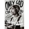 KNYGA Pearlman Jeff Only God Can Judge Me: The Many Lives of Tupac Shakur