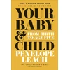 KNYGA Penelope Leach Your Baby and Child, From Birth to Age Five