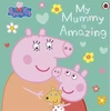 KNYGA Peppa Pig: My Mummy is Amazing