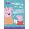 KNYGA Peppa Pig Staff Peppa Pig: Mummy and Me Sticker Colouring Book