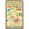 KNYGA Per J Andersson The Amazing Story of the Man Who Cycled from India to Europe for Love