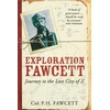 KNYGA Percy Fawcett Exploration Fawcett