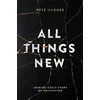 KNYGA Pete Hughes All Things New