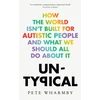 KNYGA Pete Wharmby Untypical, How the World Isn’t Built for Autistic People and What We Should All Do About it