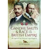 KNYGA Peter Baxter Gandhi, Smuts and Race in the British Empire