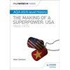 KNYGA Peter Clements My Revision Notes: AQA AS/A-level History: The making of a Superpower: USA 1865-1975