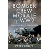 KNYGA Peter Croft Bomber Crew Morale in WW2