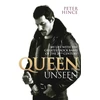 KNYGA Peter Hince Queen Unseen - My Life with the Greatest Rock Band of the 20th Century: Revised and with Added Material