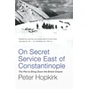 KNYGA Peter Hopkirk On Secret Service East of Constantinople