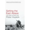 KNYGA Peter Hopkirk Setting the East Ablaze