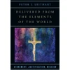 KNYGA Peter J Leithart Delivered from the Elements of the World – Atonement, Justification, Mission