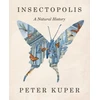 KNYGA Peter Kuper Insectopolis, A Natural History