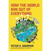 KNYGA Peter S Goodman How the World Ran Out of Everything, Inside the Global Supply Chain
