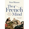KNYGA Peter Watson French Mind, 400 Years of Romance, Revolution and Renewal