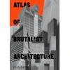KNYGA Phaidon Phaidon Editors Atlas of Brutalist Architecture